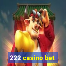 222 casino bet